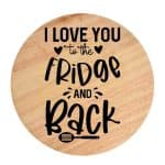Tocator din lemn, HandMade,  personalizat 'i love you to the fridge and back'