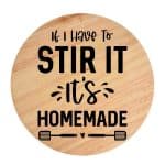 Tocator din lemn, HandMade,  personalizat 'if i have to stir it it's homemade'