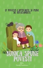 Bunica Spune Povești: 17 Povești amuzante și educative pentru copii