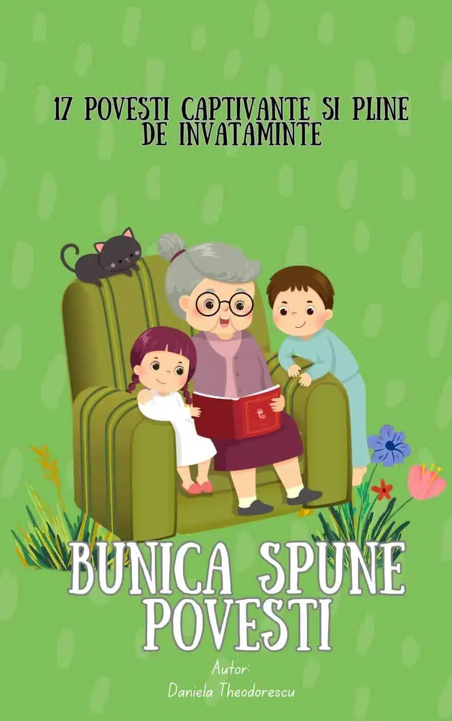 Bunica spune povesti-cover-A5 Bunica Spune Povești Volumul 1 - 17 Povești amuzante și educative pentru copii - imagine 1