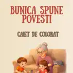 Cartea pentru copii "Bunica Spune Povesti" cu activități de colorat și povești pentru cei mici.