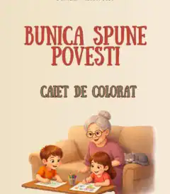 Cartea pentru copii "Bunica Spune Povesti" cu activități de colorat și povești pentru cei mici.